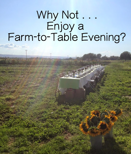 Why Not . . . Enjoy a Farm-to-Table Evening?