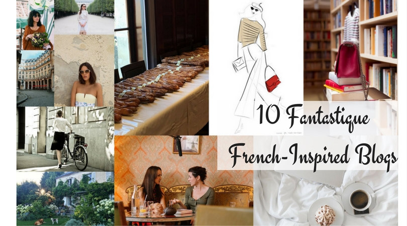 10 Fantastique French-Inspired Blogs