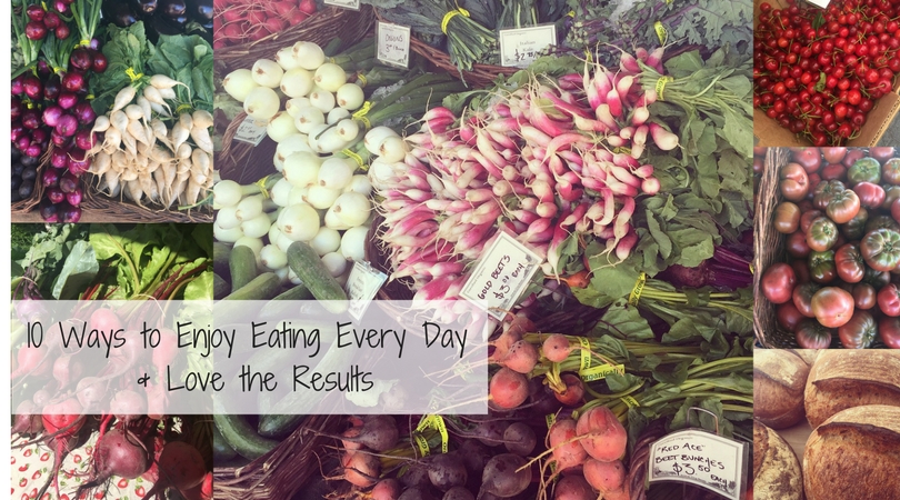 165: How to Enjoy Eating Every Day and Love the Results