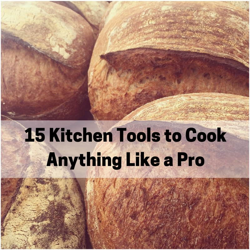 15 Kitchen Tools to Cook Anything Like a Pro