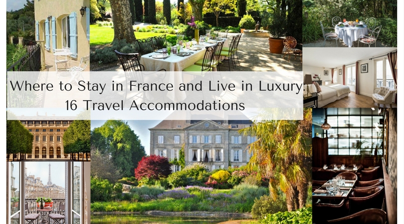 Where to Stay in France While Traveling: A Variety of Luxurious Options