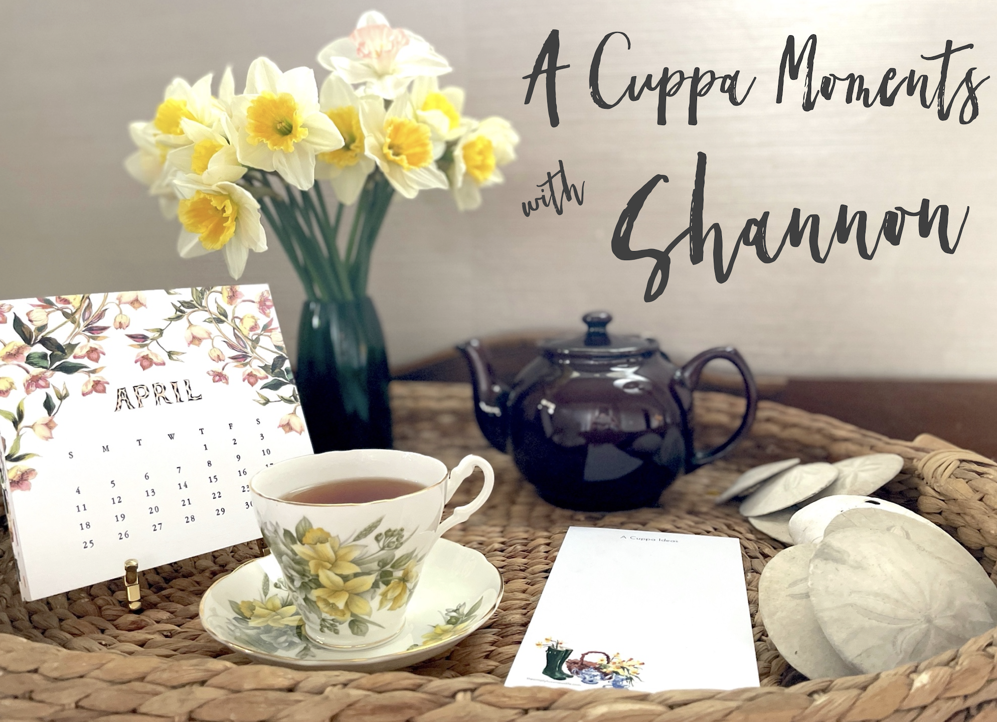A Cuppa Moments w/Shannon – April 2021