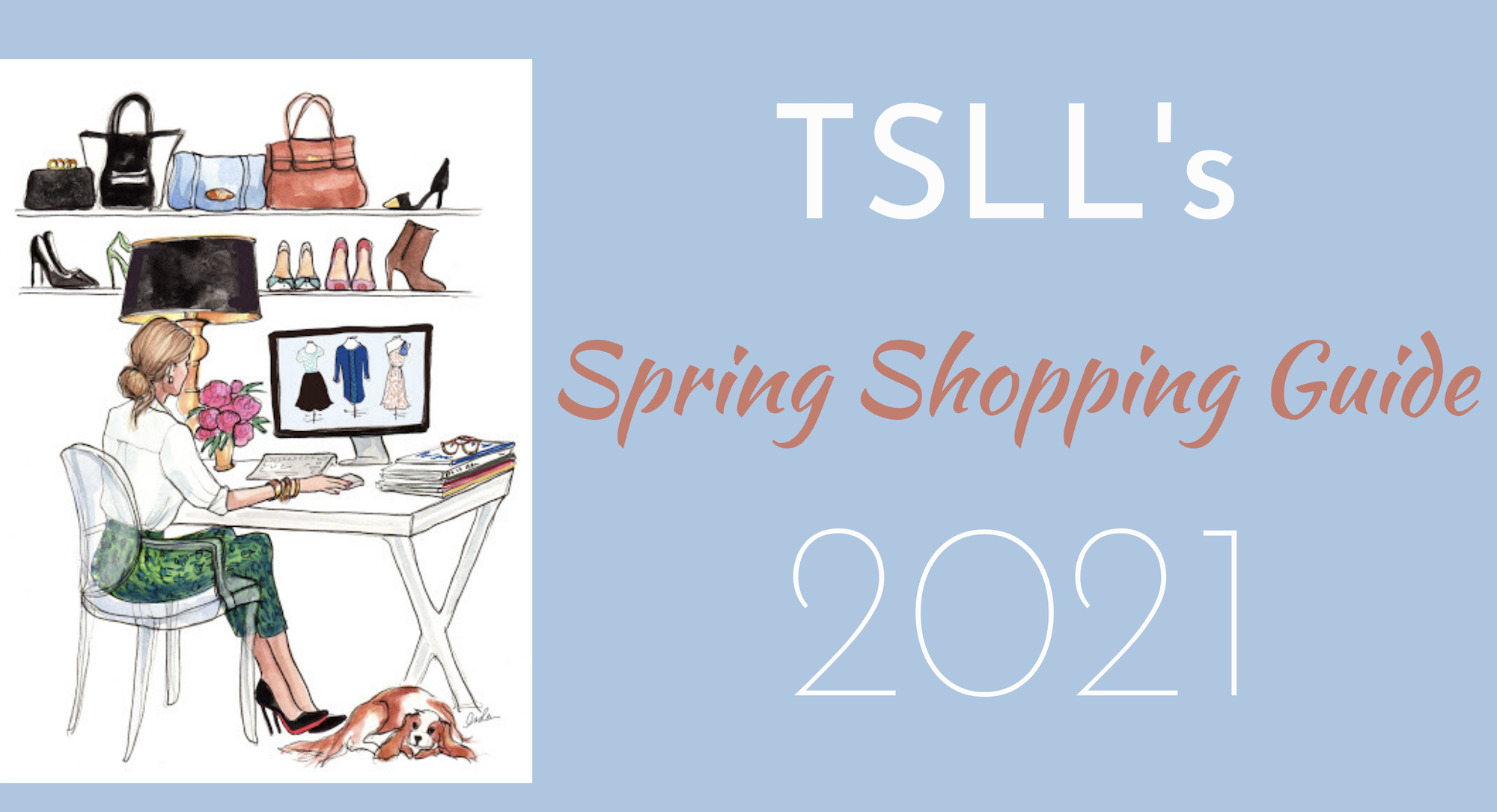 TSLL’s Spring Shopping Guide, 2021
