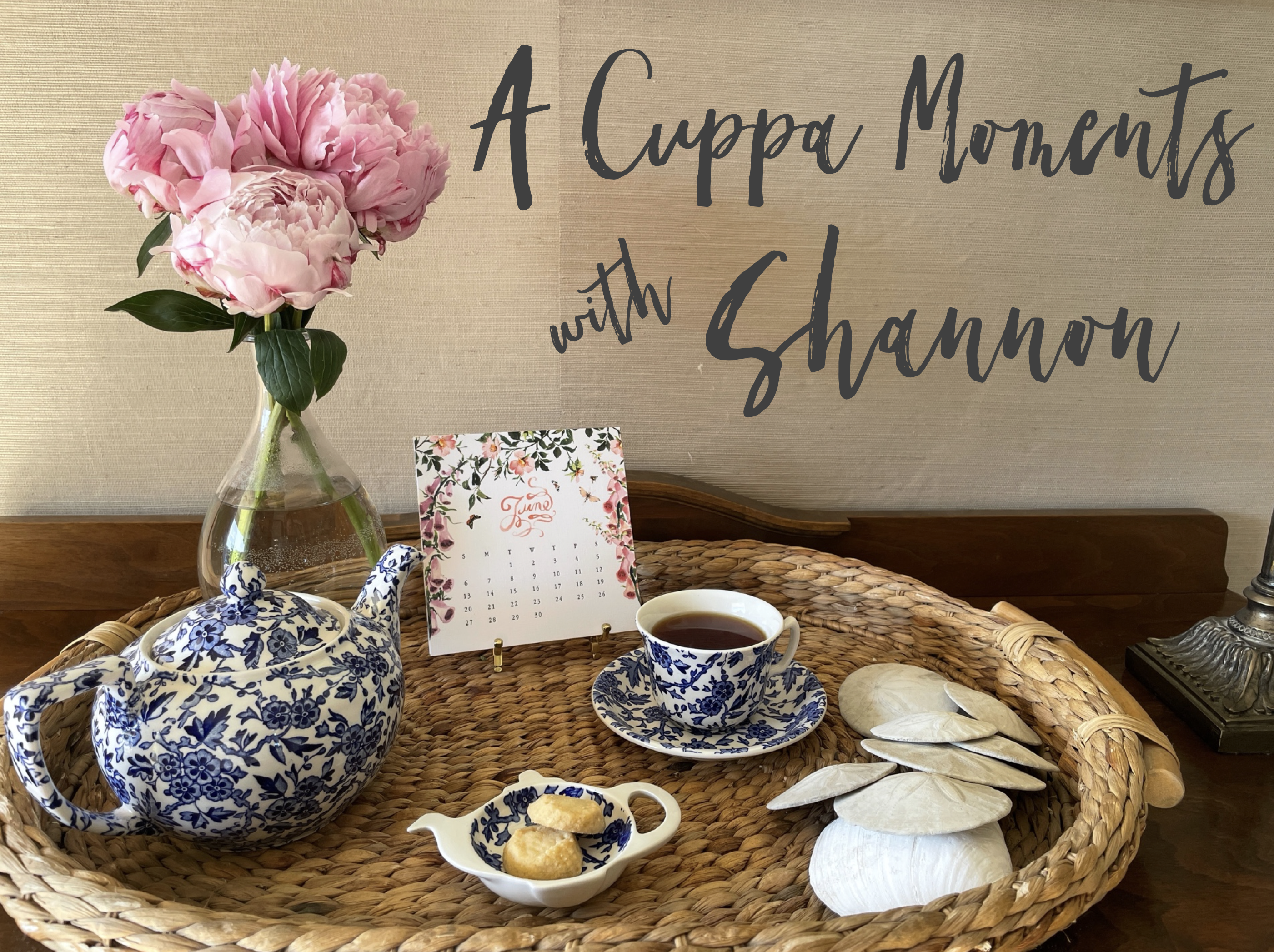 A Cuppa Moments w/Shannon — June 2021