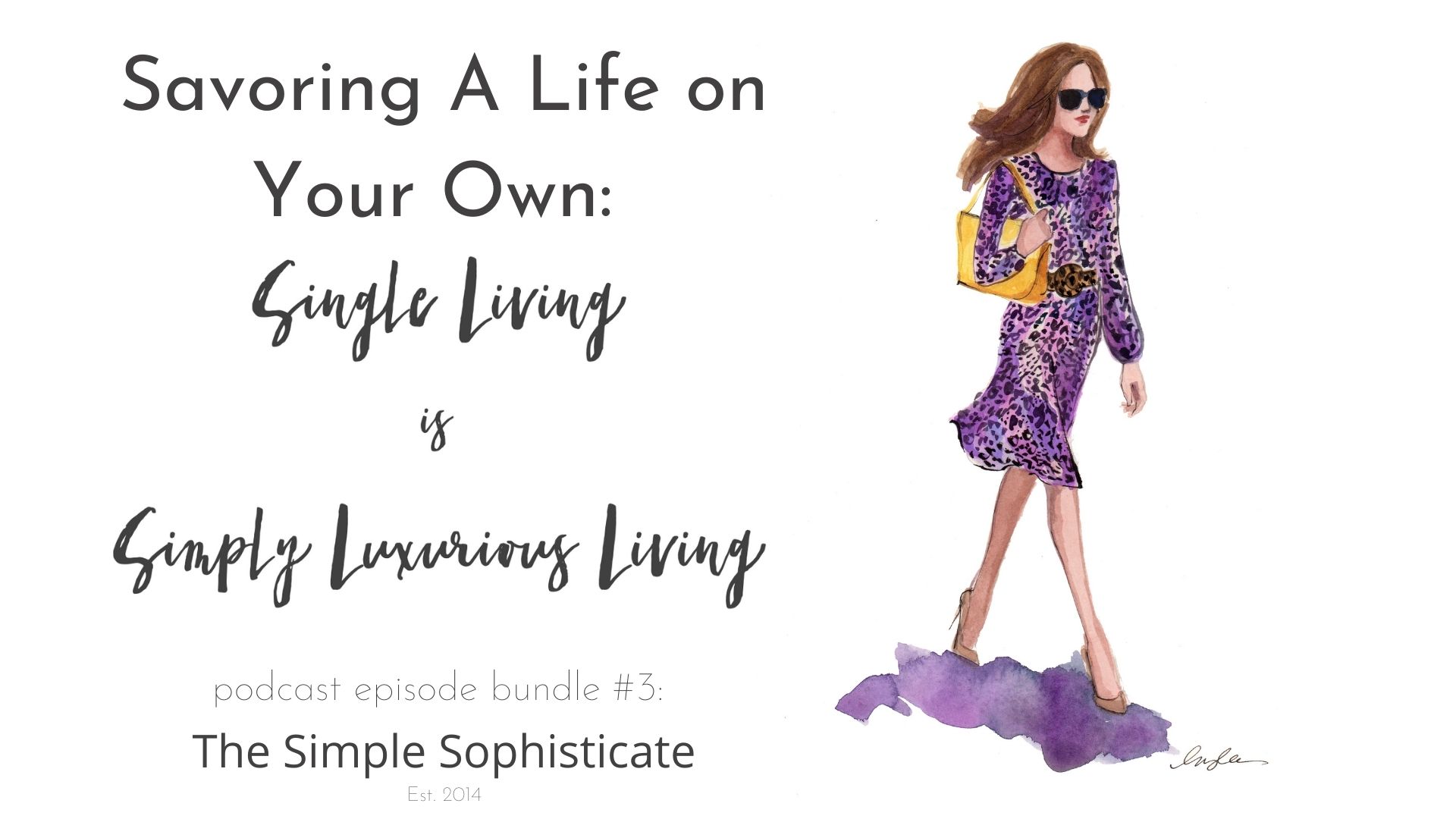 Savoring A Life On Your Own: podcast bundle #3