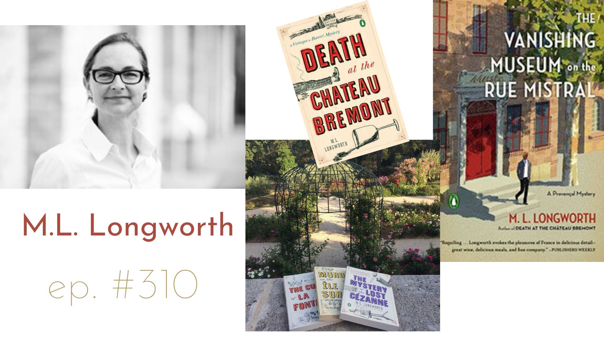 310: Murder in Provence, M.L. Longworth Talks about Her Series Coming to BritBox