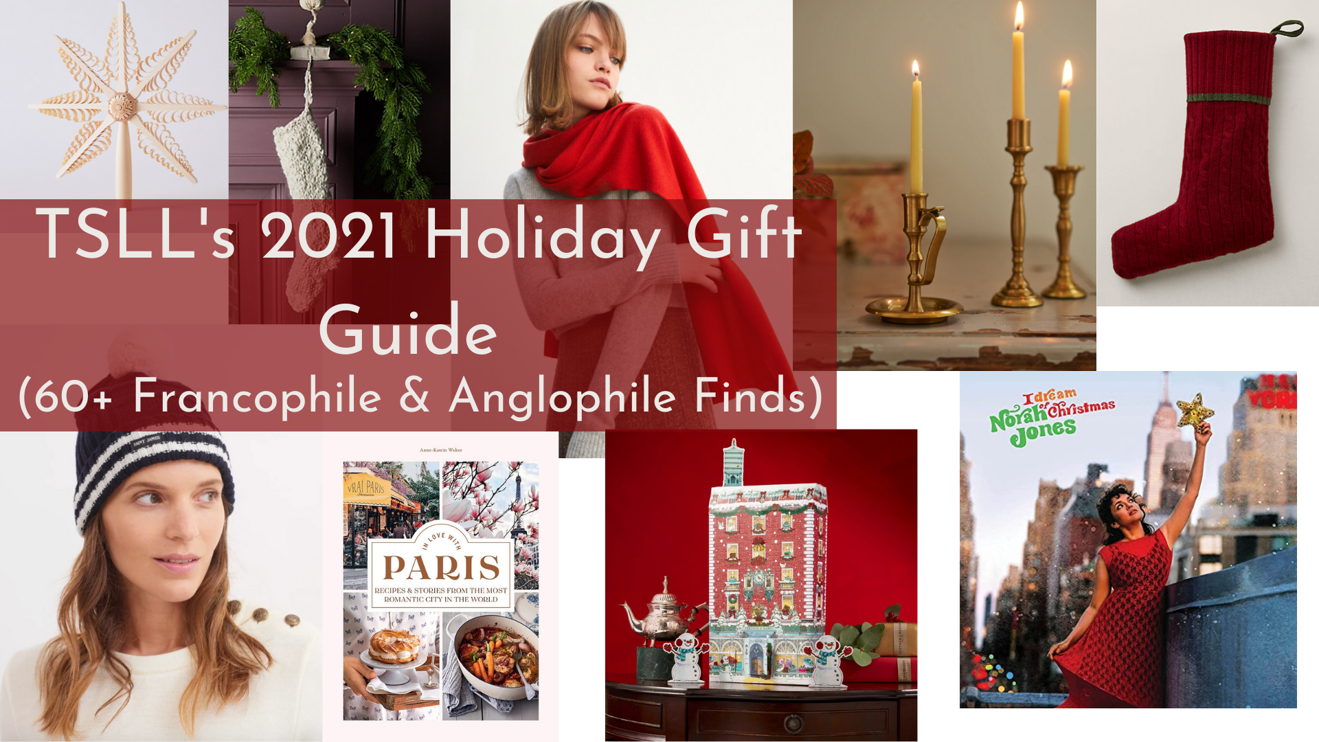 2021 TSLL Holiday Gift Guide (60+ Francophile & Anglophile Finds)