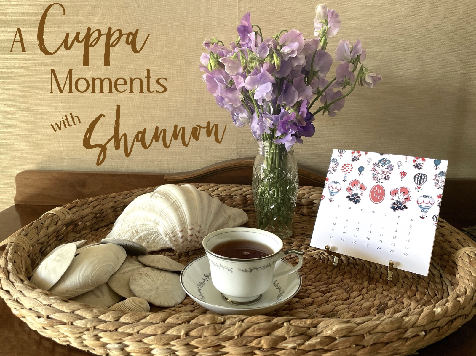 A Cuppa Moments w/Shannon, July 2022