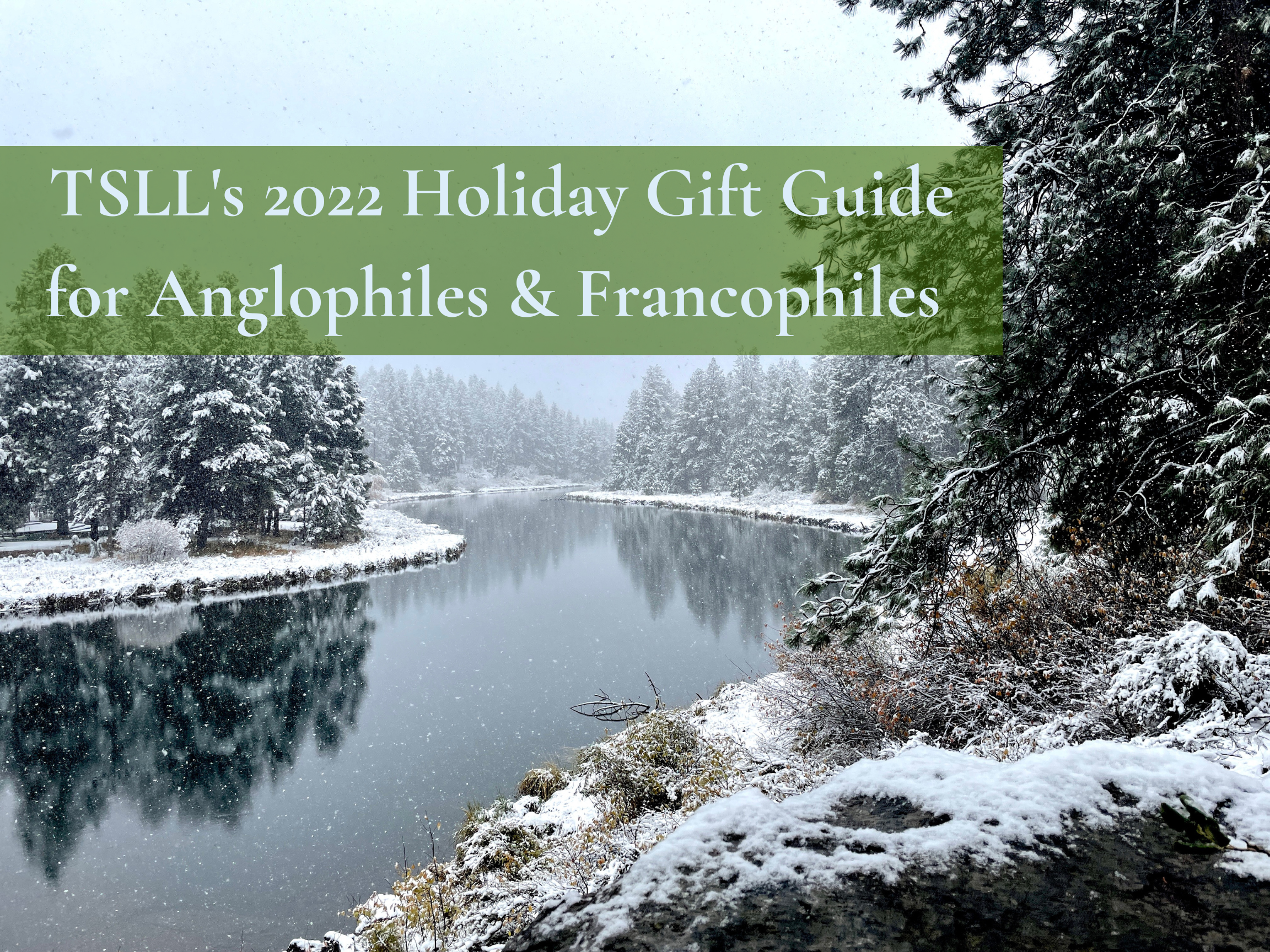 TSLL’s Annual 2022 Holiday Gift Guide, Francophile & Anglophile Inspired