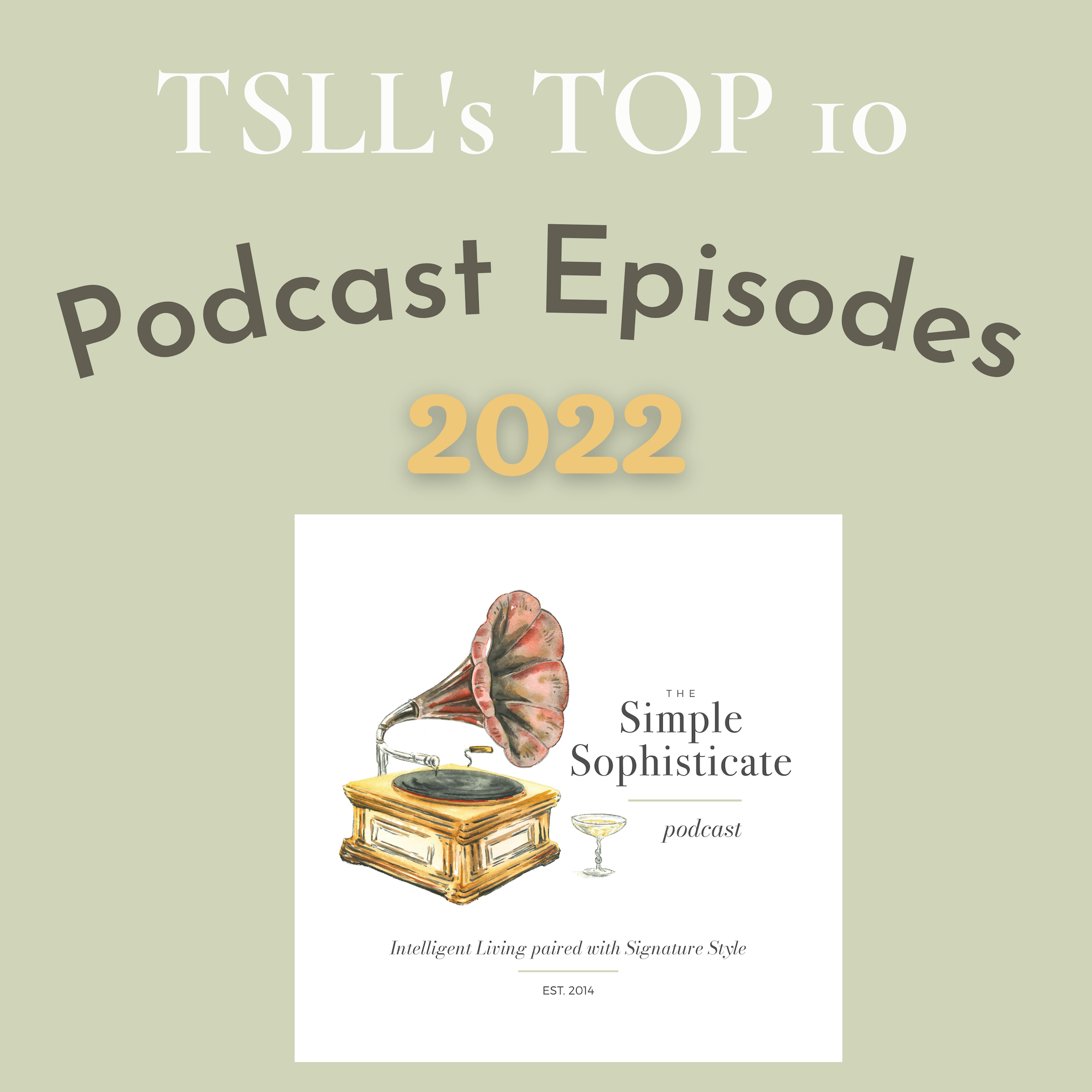 TSLL’s TOP 10 Podcast Episodes: The Simple Sophisticate, 2022