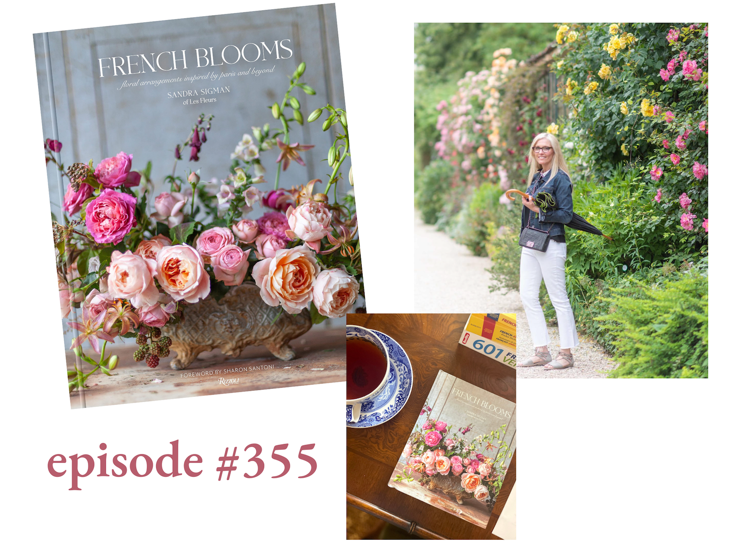 355: Talking Paris, Flowers and Elevating the Everyday with Sandra Sigman about her new book French Blooms