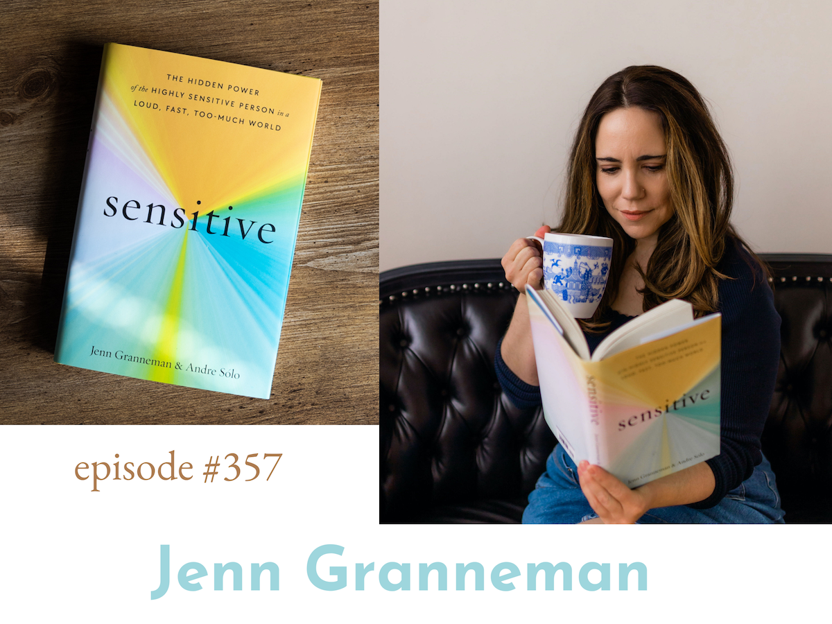 357: The Gift of Being HSP, author Jenn Granneman talks about her New Book Sensitive