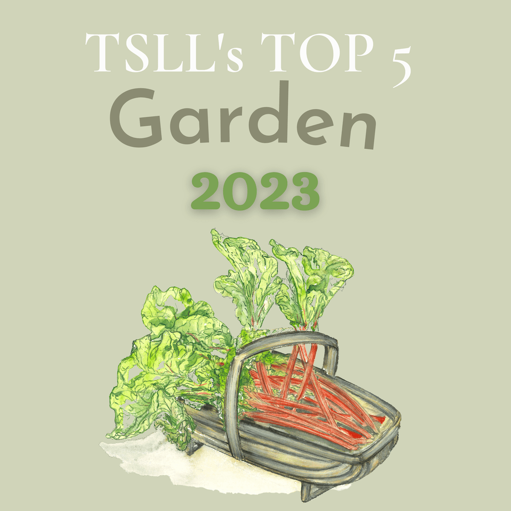 TSLL’s TOP 5 Garden posts, 2023