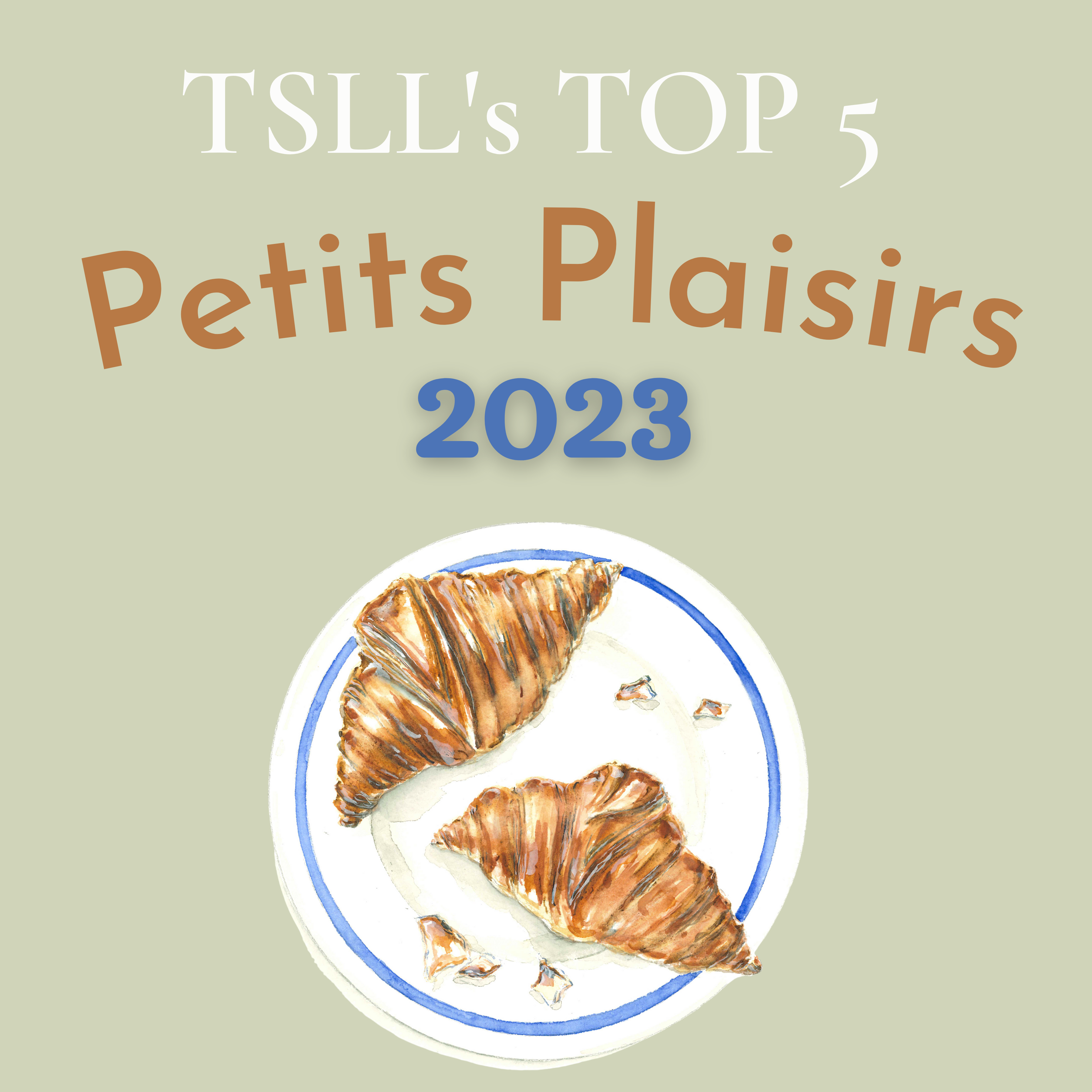 TSLL’s TOP 5 Petits Plaisirs, 2023