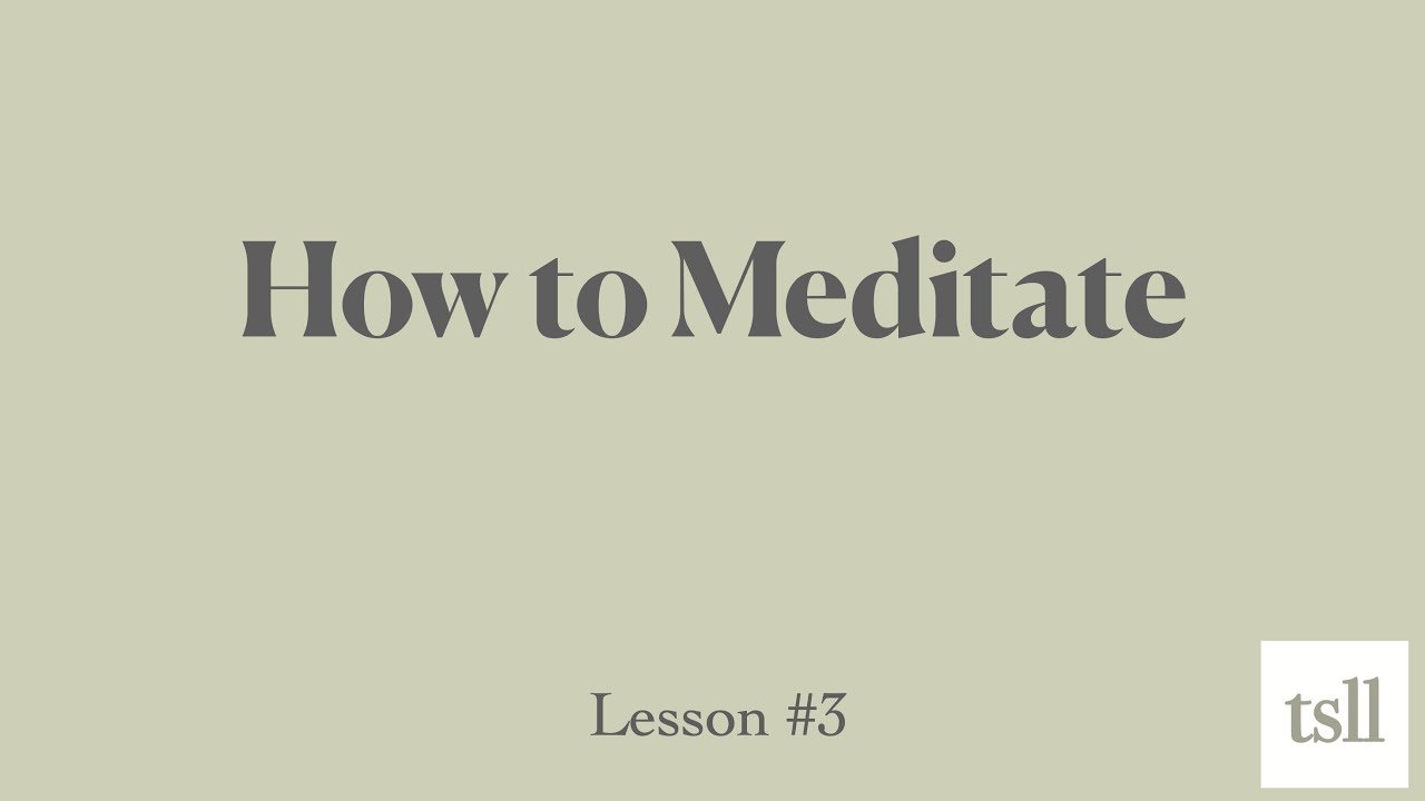 Part 9: How to Meditate