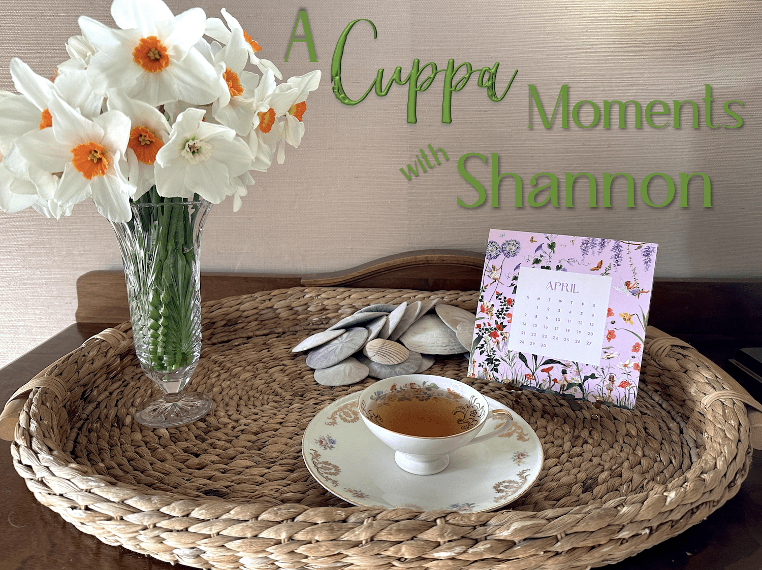 A Cuppa Moments w/Shannon, April 2024