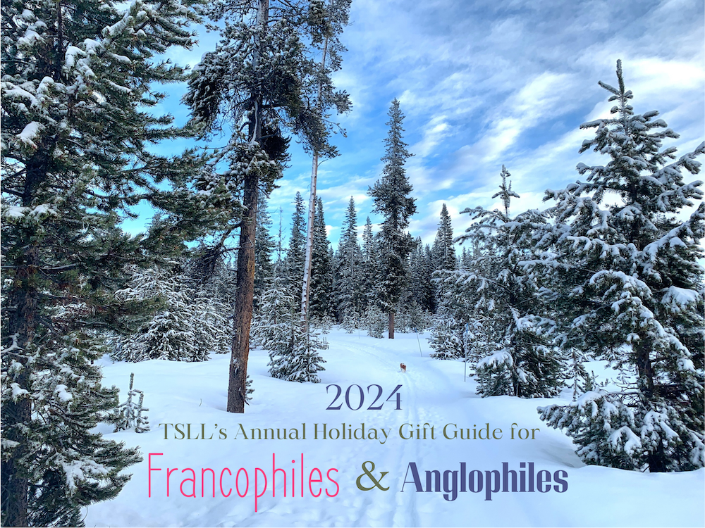 TSLL’s Annual Holiday Gift Guide for Francophiles & Anglophiles, 2024 (70+ Finds including 15 Advent Calendars)