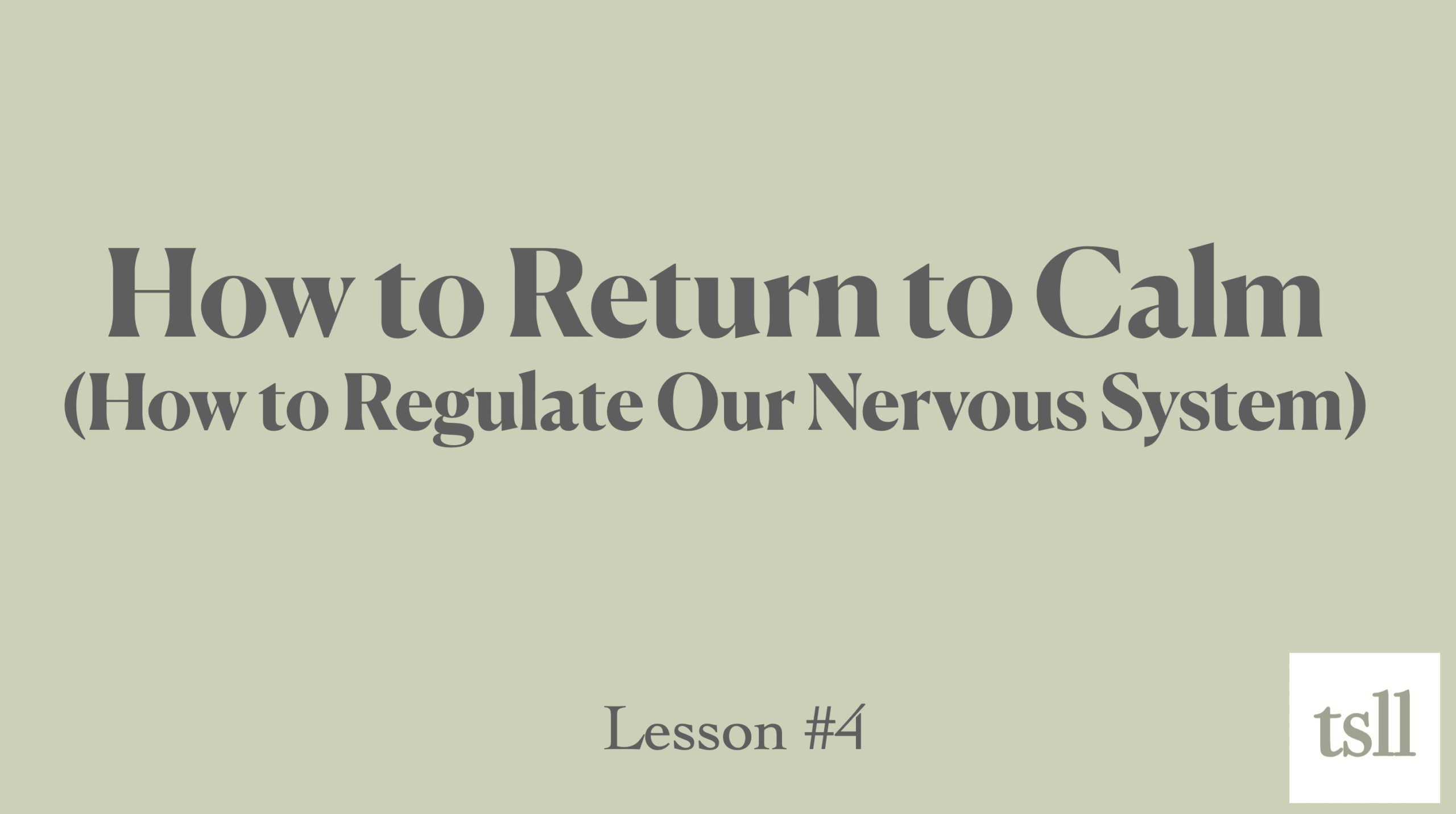 Part 6D: How to Return to Calm (18:37)