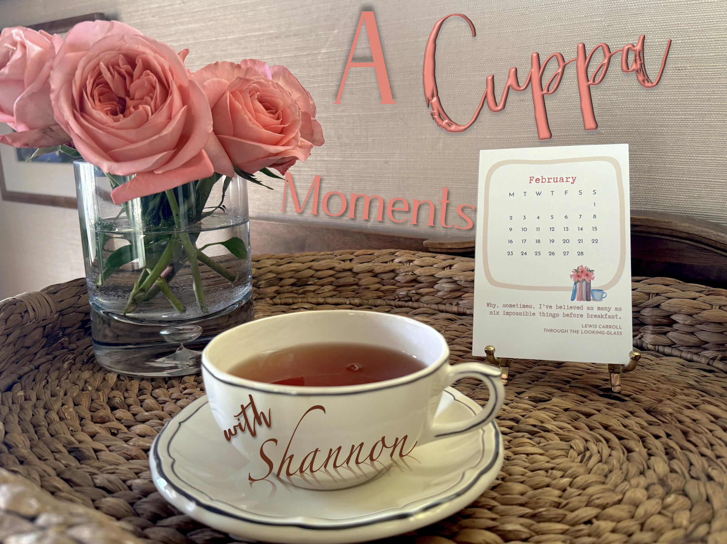 A Cuppa Moments w/Shannon, February 2026