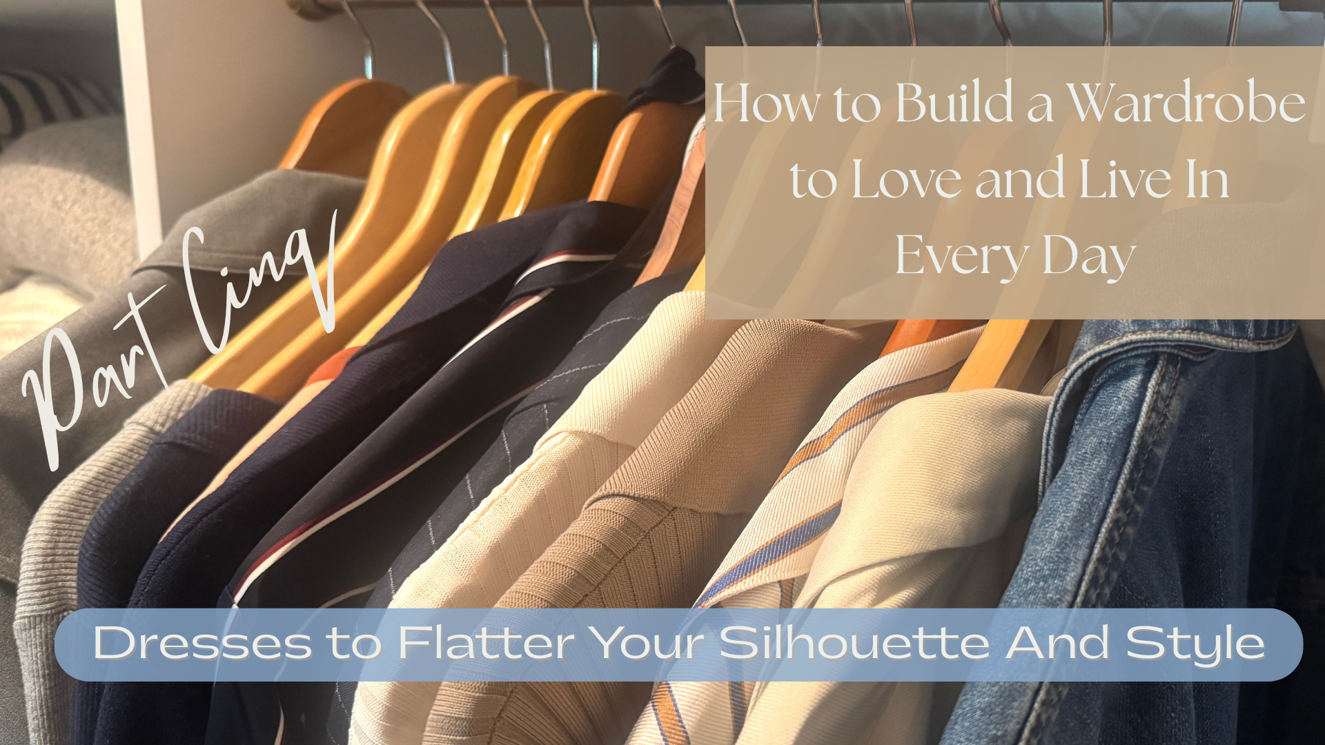 Part Cinq: Dresses to Flatter Your Silhouette And Style — How to Build a Wardrobe to Love and Live in Every Day